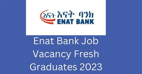 <b>Enat</b> <b>Bank</b> invites <b>Fresh</b> <b>Graduates</b> and qualified applicants for the following job position. . Enat bank vacancy for fresh graduate 2023